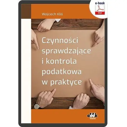 Czynności sprawdzające i kontrola podatkowa w praktyce (e-book)