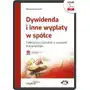 Dywidenda i inne wypłaty w spółce. Praktyczny poradnik z wzorami dokumentów (e-book z suplementem elektronicznym) (E-book), 47964D7CEB Sklep on-line