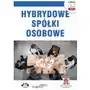 Hybrydowe spółki osobowe. praktyczny poradnik z wzorami dokumentów (e-book z suplementem elektronicznym) Oddk Sklep on-line