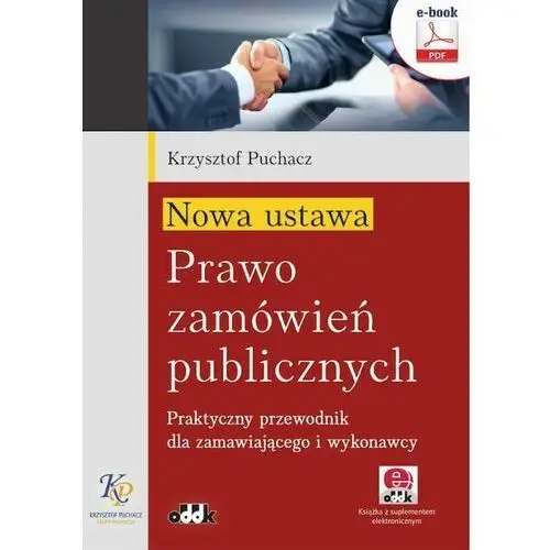 Nowa ustawa - prawo zamówień publicznych. praktyczny przewodnik dla zamawiającego i wykonawcy (e-book z suplementem elektronicznym), AD0A66DAEB