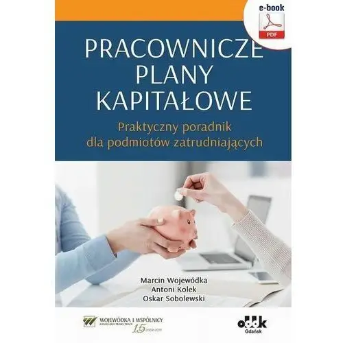 Oddk Pracownicze plany kapitałowe - praktyczny poradnik dla podmiotów zatrudniających (e-book)
