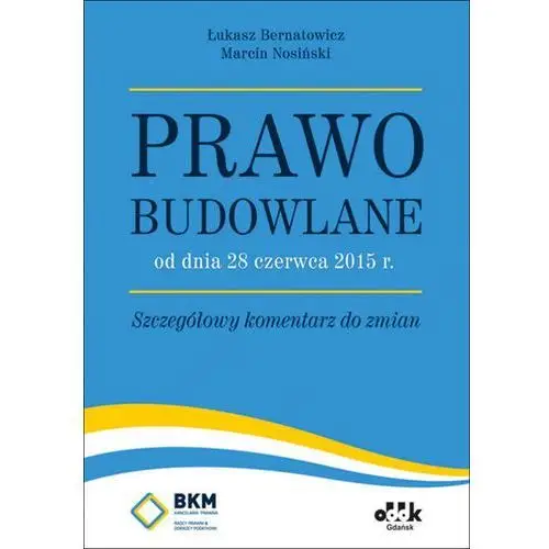 Oddk Prawo budowlane od dnia 28 czerwca 2015 r. szczegĂłĹowy komentarz do zmian