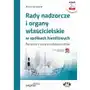 Rady nadzorcze i organy właścicielskie w spółkach handlowych. poradnik z wzorami dokumentów (e-book z suplementem elektronicznym) Sklep on-line