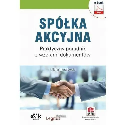 Oddk Spółka akcyjna. praktyczny poradnik z wzorami dokumentów (e-book z suplementem elektronicznym)