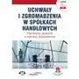 Uchwały i zgromadzenia w spółkach handlowych. praktyczny poradnik z wzorami dokumentów (e-book z suplementem elektronicznym) Oddk Sklep on-line