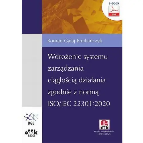 Wdrożenie systemu zarządzania ciągłością działania zgodnie z normą iso/iec 22301:2020 (e-book z suplementem elektronicznym) Oddk