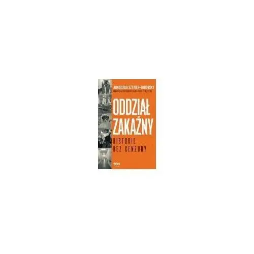 Oddział zakaźny historie bez cenzury - agnieszka sztyler-turovsky