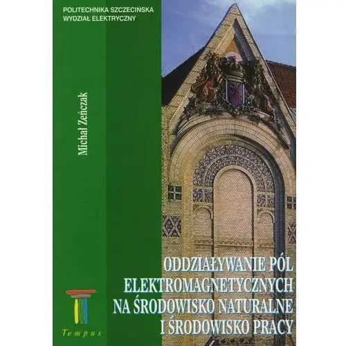 Oddziaływanie pól elektromagnetycznych na środowisko naturalne i środowisko pracy