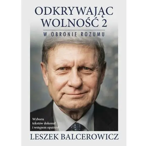 Odkrywając wolność 2. W obronie rozumu