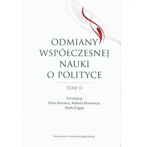 Odmiany współczesnej nauki o polityce. tom 2