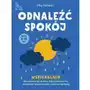 Odnaleźć spokój. Wspieralnik dla dziecka po stracie, który pomoże mu zrozumieć swoje uczucia i poczuć się lepiej (wiek 8-12 lat) Sklep on-line