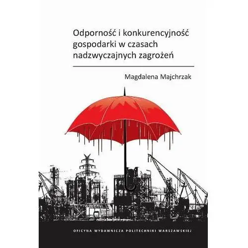 Odporność i konkurencyjność gospodarki w czasach nadzwyczajnych zagrożeń