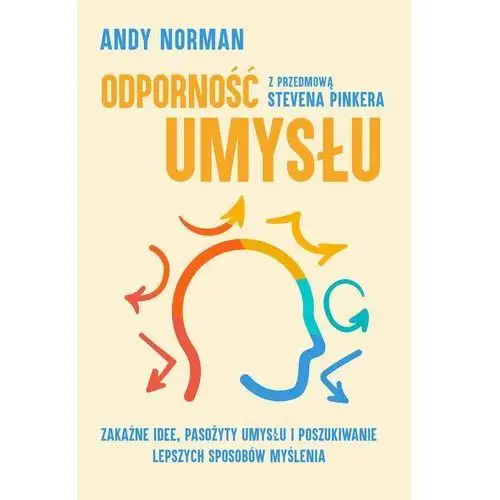 Odporność umysłu. zakaźne idee, pasożyty umysłu i poszukiwanie lepszych sposobów myślenia