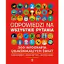 Odpowiedzi na wszystkie pytania. 200 infografik objaśniających świat Sklep on-line