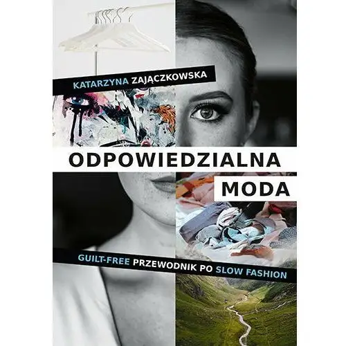 Odpowiedzialna moda. Guilt-free przewodnik po slow fashion