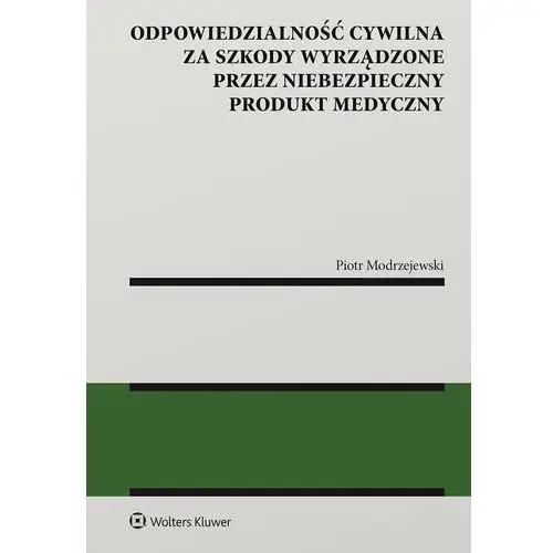 Odpowiedzialność cywilna za szkody wyrządzone przez niebezpieczny medyczny