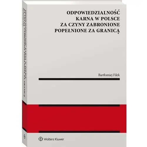 Odpowiedzialność karna w Polsce za czyny zabronione popełnione za granicą