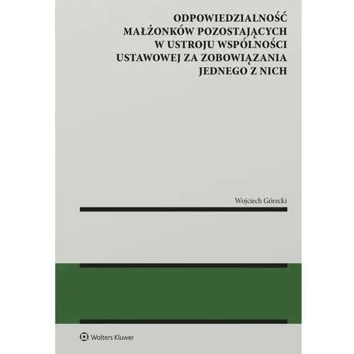 Odpowiedzialność małżonków pozostających w ustroju wspólności ustawowej za zobowiązania jednego z nich