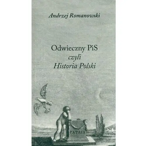 Odwieczny PiS czyli Historia Polski