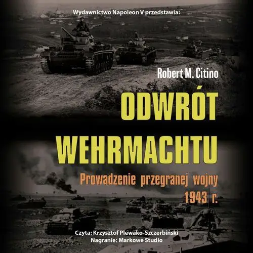 Odwrót Wehrmachtu. Prowadzenie przegranej wojny 1943 r 2