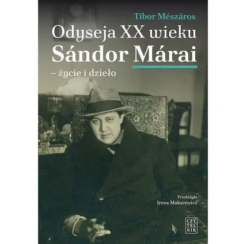 Odyseja XX wieku Sándor Márai. Życie i dzieło