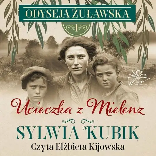 Odyseja żuławska. Tom 1. Ucieczka z Mielenz