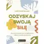 Odzyskaj swoją siłę. Jak praktykować samowspółczucie i dbać o rozwój po traumie Sklep on-line