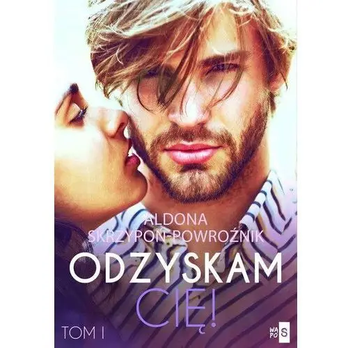 Odzyskam cię! Tom 1