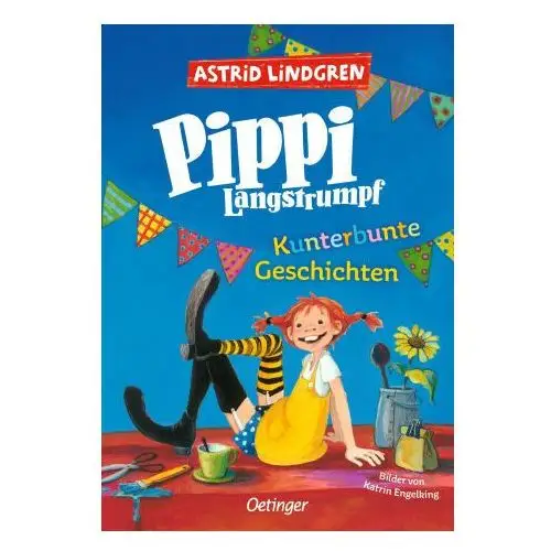 Pippi Langstrumpf. Kunterbunte Geschichten