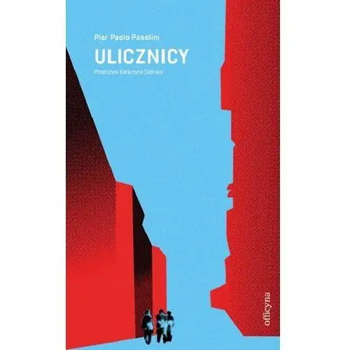 Ulicznicy - pier paolo pasolini Officyna