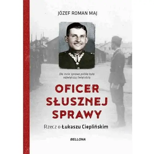 Oficer słusznej sprawy. Rzecz o Łukaszu Cieplińskim - Tylko w Legimi możesz przeczytać ten tytuł przez 7 dni za darmo