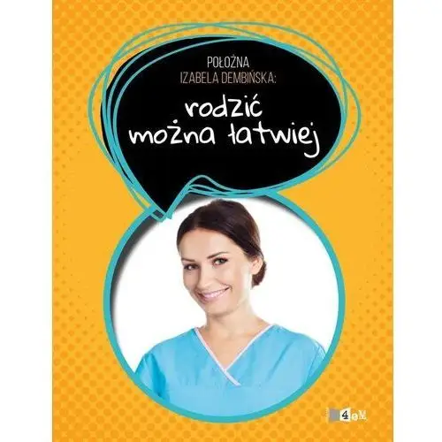 Oficyna 4em Położna iza dembińska radzi rodzić można łatwo - izabela dembińska