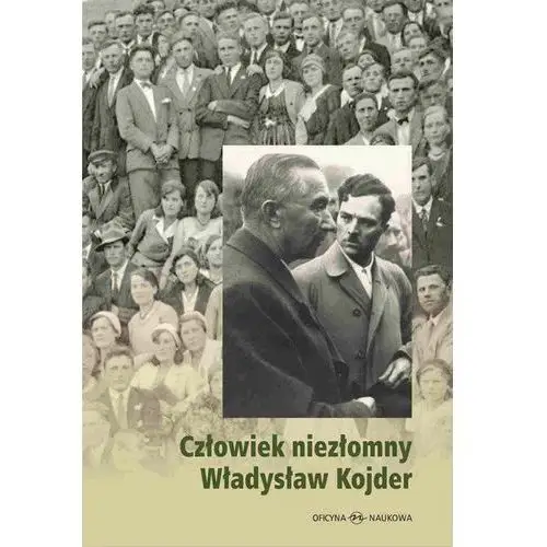 Oficyna naukowa Człowiek niezłomny władysław kojder 1902-1945
