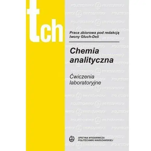 Oficyna wydawnicza politechniki warszawskiej Chemia analityczna. ćwiczenia laboratoryjne