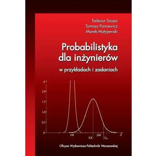 Oficyna wydawnicza politechniki warszawskiej Probabilistyka dla inżynierów w przykładach i zadaniach