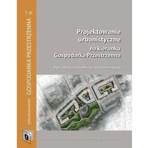 Oficyna wydawnicza politechniki warszawskiej Projektowanie urbanistyczne na kierunku gospodarka przestrzenna