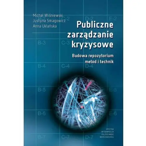 Oficyna wydawnicza politechniki warszawskiej Publiczne zarządzanie kryzysowe. budowa repozytorium metod i technik