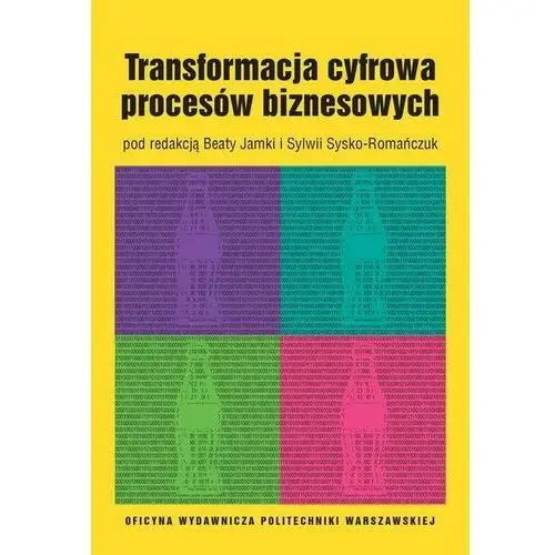 Oficyna wydawnicza politechniki warszawskiej Transformacja cyfrowa procesów biznesowych