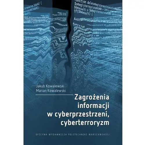 Oficyna wydawnicza politechniki warszawskiej Zagrożenia informacji w cyberprzestrzeni, cyberterroryzm