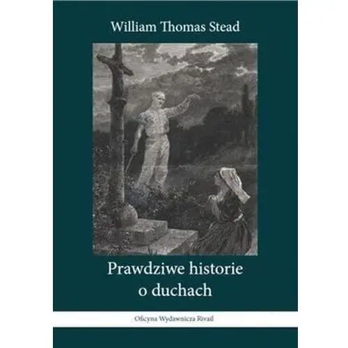 Oficyna wydawnicza rivail Prawdziwe historie o duchach