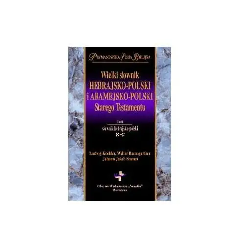 Oficyna wydawnicza vocatio Wielki słownik hebrajsko-polski i aramejsko-polski starego testamentu (książka) - ludwig koehler, walter baumgartner, j.j. stamm, kategoria: biblia; naukowe, , 2016 r., oprawa twarda - 24210