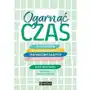 Ogarnąć czas. 25 sposobów na produktywność dla wiecznie zajętych i dorosłych z ADHD Sklep on-line