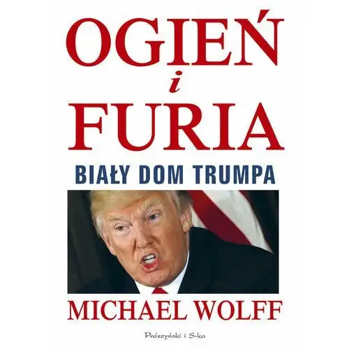 Ogień i furia. Biały Dom Trumpa