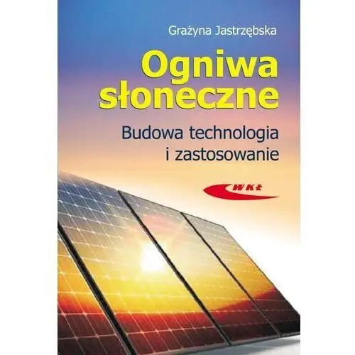 Ogniwa słoneczne. Budowa, technologia i zastosow