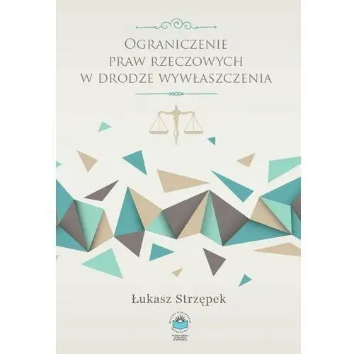 Ograniczenie praw rzeczowych w drodze wywłaszczenia