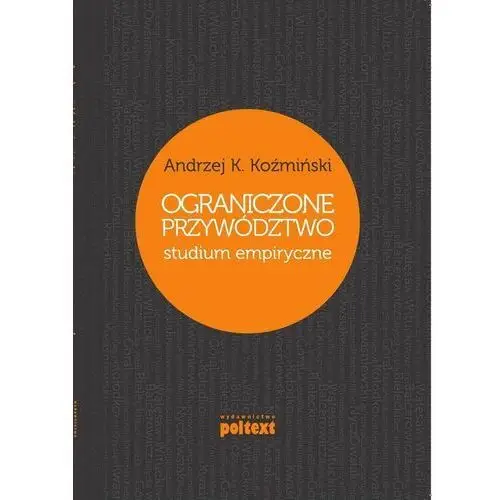 Ograniczone przywództwo. Studium empiryczne