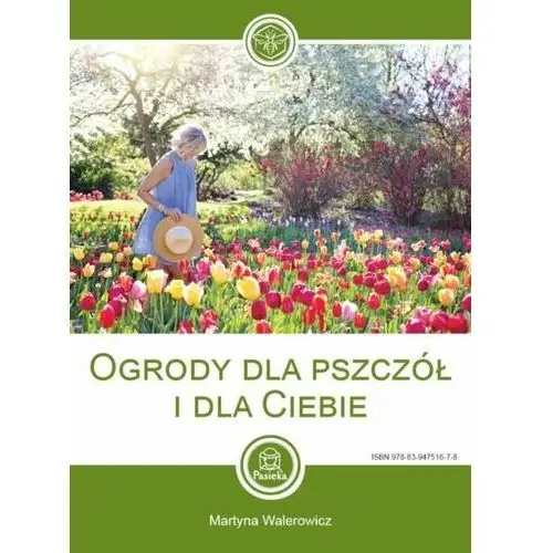 Ogrody dla pszczół i dla Ciebie