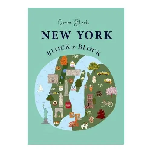 Oh ed New york, block by block: an illustrated guide to the iconic american city