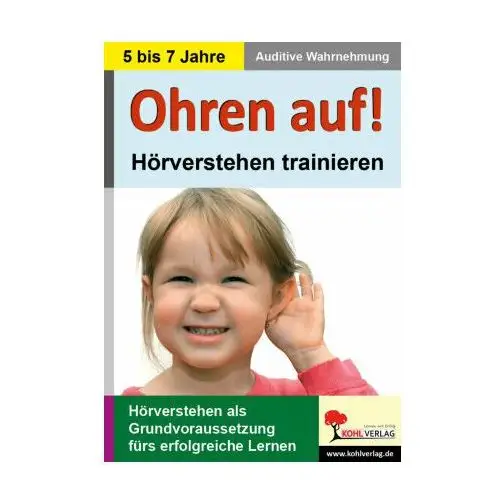 Ohren auf! - Hörverstehen trainieren KiGa, Vorschule, 1.-2. Schuljahr