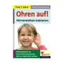 Ohren auf! - Hörverstehen trainieren KiGa, Vorschule, 1.-2. Schuljahr Sklep on-line